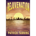 Rejuvenation: A Novel of the Near Future