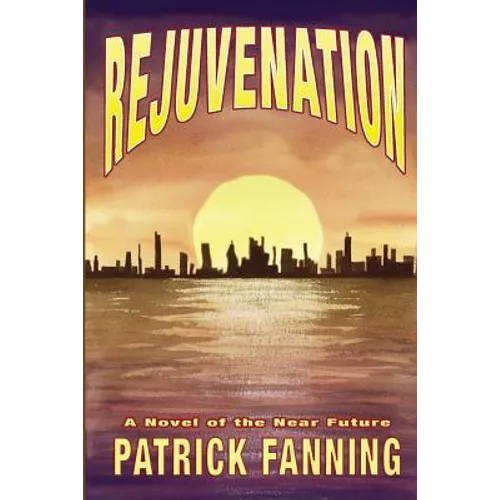 Rejuvenation: A Novel of the Near Future
