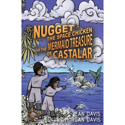 Nugget the Space Chicken and the Mermaid Treasure of Castalar