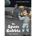The Space Bubble: An Adventure Beyond the Stars