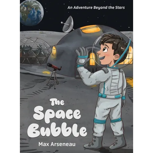 The Space Bubble: An Adventure Beyond the Stars