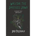 Walking The Darkness Down: The Redemption of Howard Marsh 5