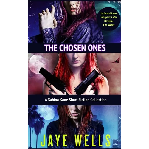 The Chosen Ones: A Sabina Kane Short Fiction Collection