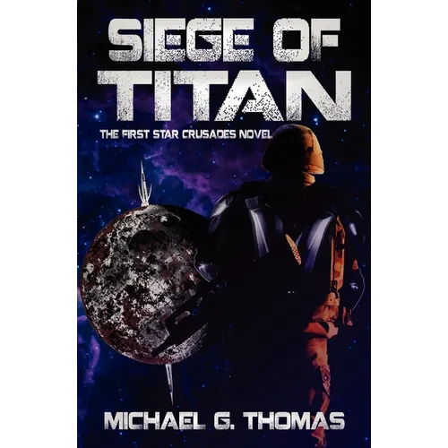 Siege of Titan (Star Crusades, Book 1)