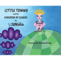 Little Tommy and the Kingdom of Clouds: Crossing the Rainbow Bridge
