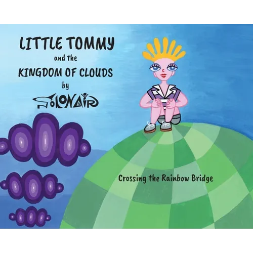 Little Tommy and the Kingdom of Clouds: Crossing the Rainbow Bridge