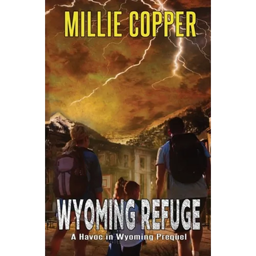 Wyoming Refuge: A Havoc in Wyoming Prequel