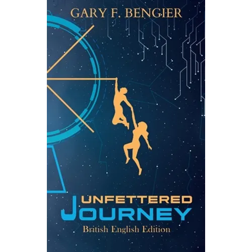 Unfettered Journey: British English Edition