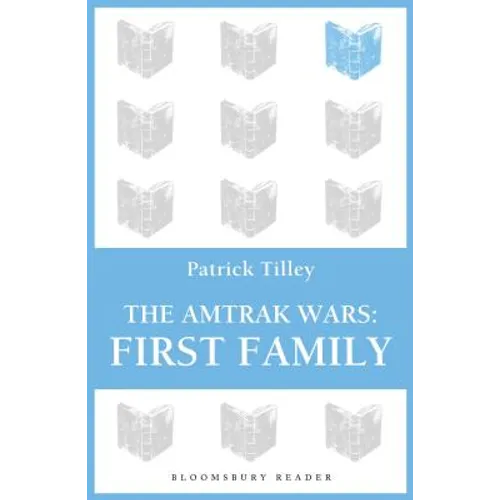 The Amtrak Wars: First Family: The Talisman Prophecies Part 2