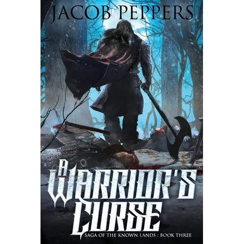 A Warrior's Curse: Book Three of Saga of the Known Lands