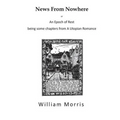 News from Nowhere: An Epoch of Rest - A Utopian Romance
