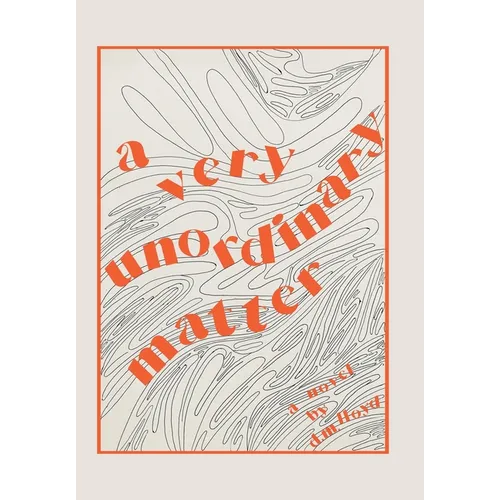 A Very Unordinary Matter