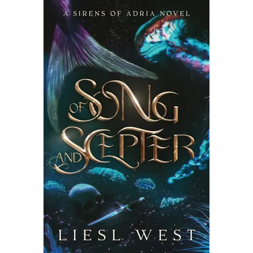 Of Song and Scepter: A Dark Little Mermaid Retelling