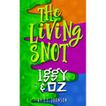 Iggy & Oz: The Living Snot