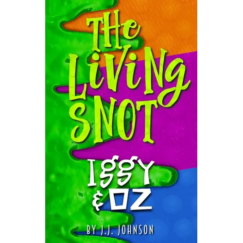 Iggy & Oz: The Living Snot