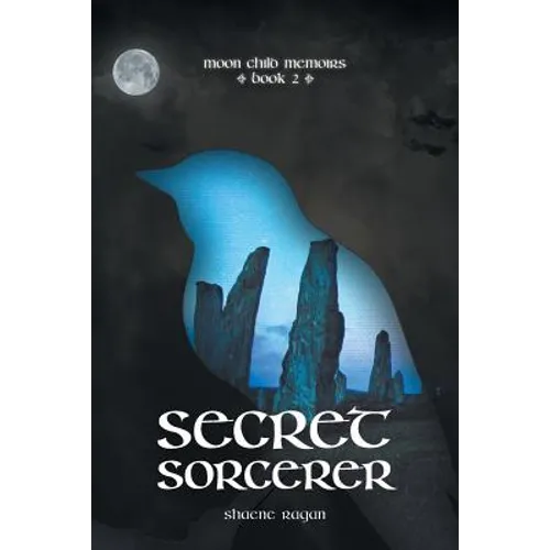 Secret Sorcerer: Moon Child Memoirs Book 2