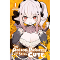 My Poison Princess Is Still Cute, Vol. 1