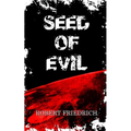 Seed of Evil: An Ancient Evil Rises