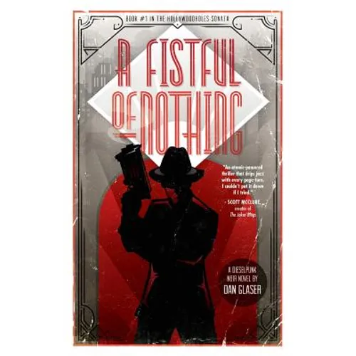A Fistful of Nothing: A Dieselpunk Noir Novel