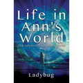 Life in Ann's World: The Adventures in Ann's World