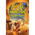 You People Are Monsters: The Convention of Fiends, Book 3