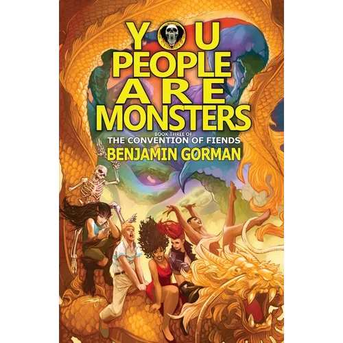 You People Are Monsters: The Convention of Fiends, Book 3