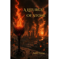 A Liturgy of Stone