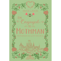 I'm Engaged to Mothman