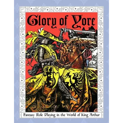 Glory of Yore: Fantasy Role Playing in the World of King Arthur