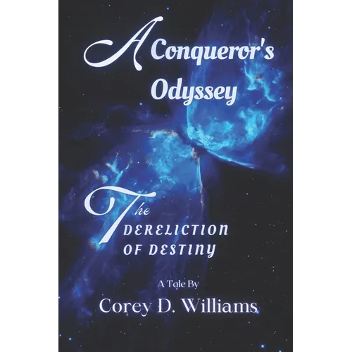A Conqueror's Odyssey: The Dereliction of Destiny