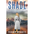 Shade: The Exigency Chronicles: Book 3