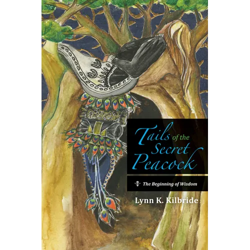 Tails of the Secret Peacock: The Beginning of Wisdom