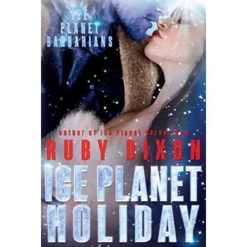 Ice Planet Holiday: An Ice Planet Barbarians Novella