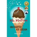 Ms. Mulligan and the Enchanted Ice Cream