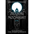 Missing By Moonlight: The Second Book of the Dark Goddess