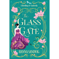 The Glass Gate: A Retelling of Cinderella