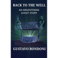 Back To The Well: An Argentinian Ghost Story