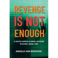 Revenge is Not Enough: Book 2