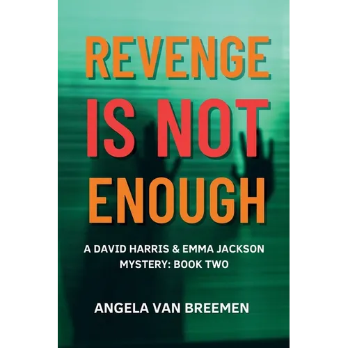 Revenge is Not Enough: Book 2