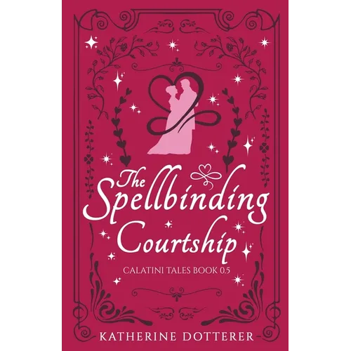 The Spellbinding Courtship: A cozy Regency-inspired fantasy romance