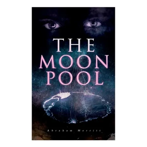 The Moon Pool: Science Fantasy Novel