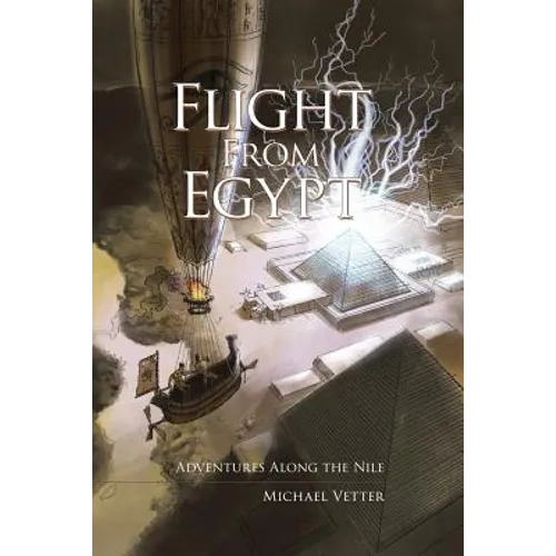 Flight From Egypt: Adventures Along the Nile