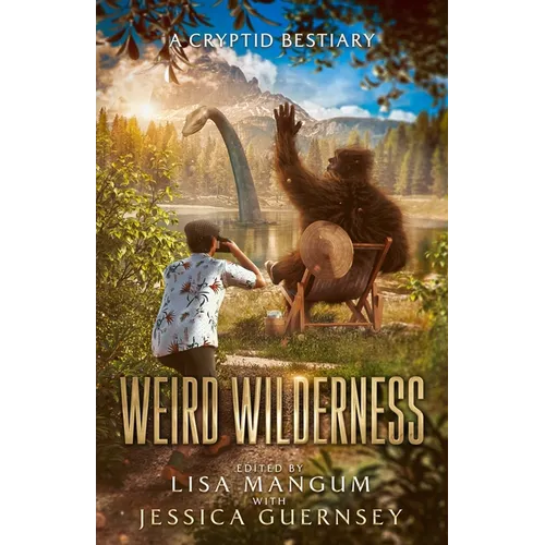 Weird Wilderness: A Cryptid Bestiary