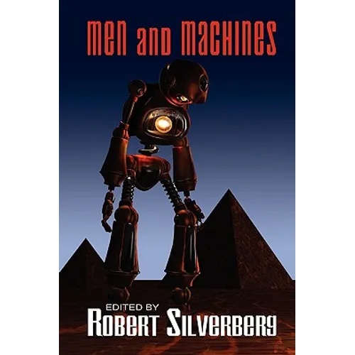 Men and Machines: Science Fiction Stories by Fred Saberhagan, Jack Williamson, Fritz Leiber, and more!
