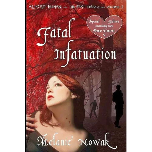 Fatal Infatuation: ALMOST HUMAN The First Trilogy