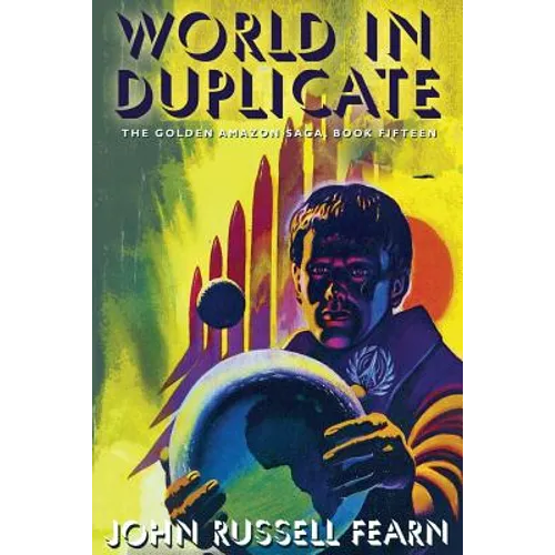 World in Duplicate: The Golden Amazon Saga, Book Fifteen