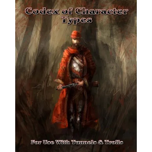 Codex of Character Types: A T&T Rules Supplement