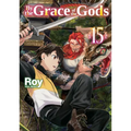 By the Grace of the Gods: Volume 15