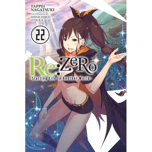 RE: Zero -Starting Life in Another World-, Vol. 22 (Light Novel)