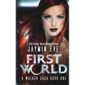 First World: A Walker Saga Book One